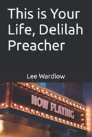 This Is Your Life, Delilah Preacher