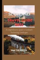 Scotland Travel Guide 2023