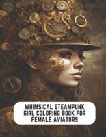 Whimsical Steampunk Girl Coloring Book for Female Aviators