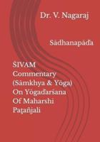 ŚIVAM Commentary (Sāmkhya & Yōga) On Yōgaďarśana Of Maharshi Paţañjali