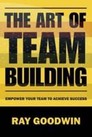 The Art of Team Building