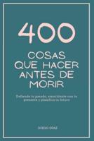 400 Cosas Que Hacer Antes De Morir