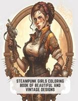 Steampunk Girls Coloring Book of Beautiful and Vintage Designs