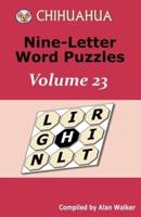 Chihuahua Nine-Letter Word Puzzles Volume 23