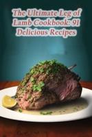 The Ultimate Leg of Lamb Cookbook