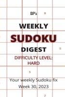 Bp's Weekly Sudoku Digest - Difficulty Hard - Week 30, 2023