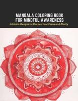 Mandala Coloring Book for Mindful Awareness