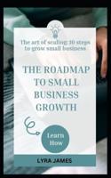 The Roadmap to Small Business Growth