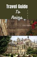 Travel Guide To Reims 2023