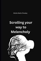 Scrolling Your Way to Melencholy