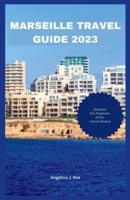 Marseille Travel Guide 2023