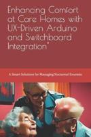 Enhancing Comfort at Care Homes With UX-Driven Arduino and Switchboard Integration"