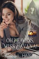Oh, Heavens, Miss Havana