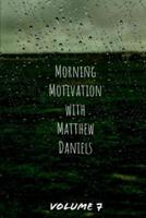Morning Motivation With Matthew Daniels Volume Seven