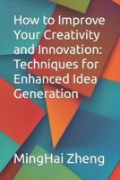 How to Improve Your Creativity and Innovation