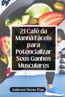 21 Café Da Manhã Fáceis Para Potencializar Seus Ganhos Musculares