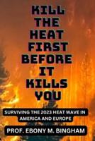 Kill the Heat First Before It Kills You