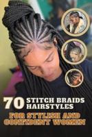 70 Stitch Braids Hairstyles for Stylish and Confident Women