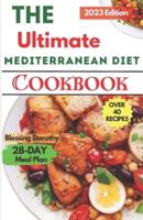 The Ultimate Mediterranean Diet Cookbook 2023