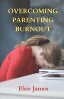 Overcoming Parenting Burnout