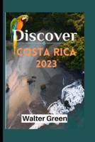 Discover Costa Rica 2023