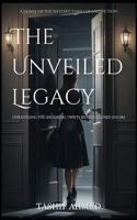 The Unveiled Legacy