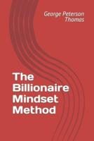 The Billionaire Mindset Method