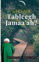 Who Are Tableegh Jamaa'ah?