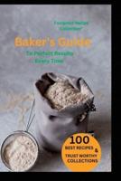 Baker's Guide to Perfect Results Every Time