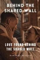 Behind the Shared Wall