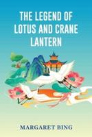 The Legend of Lotus and Crane Lantern