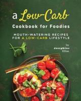 A Low-Carb Cookbook for Foodies