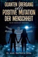 Quanten Übergang Oder Positive Mutation Der Menschheit