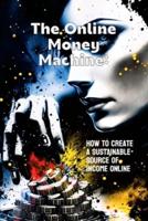 The Online Money Machine