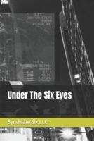 Under The Six Eyes