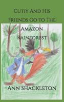 Cutiy And His Friends Go to The Amazon Rainforest
