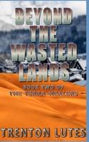 Beyond The Wasted Lands