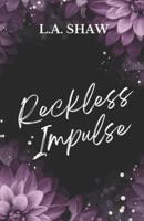 Reckless Impulse