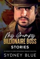 My Grumpy Billionaire Boss Stories