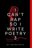 I Cant Rap So I Write Poetry 3