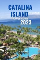 Catalina Travel Guide 2023