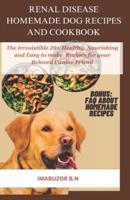 Renal Disease Homemade Dog Recipes and Cookbook