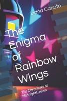 The Enigma of Rainbow Wings