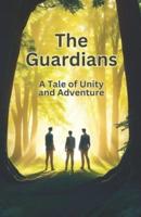 The Guardians - A Tale of Unity and Adventure