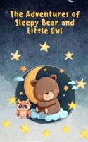 The Adventures of Sleepy Bear and Little Owl