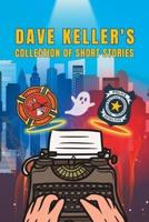 Dave Keller's Collection of Short Stories