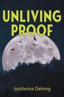 Unliving Proof