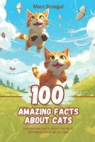 100 Amazing Facts About Cats