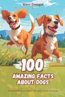 100 Amazing Facts About Dogs