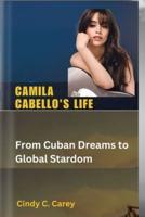 Camila Cabello's Life